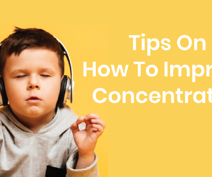 10 Tips On How To Improve Concentration & Focus In Kids